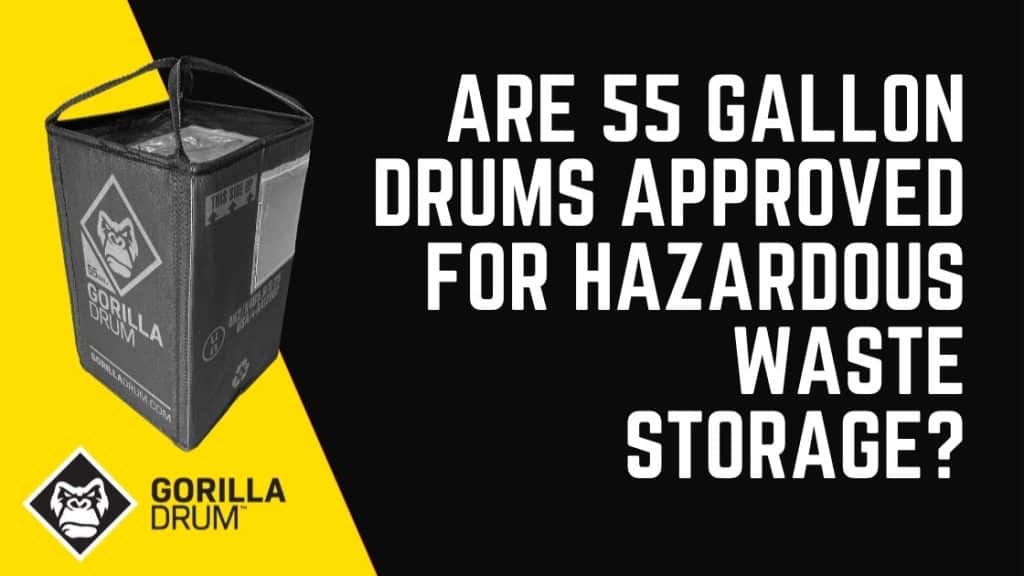 Are 55 Gallon Drums Approved for Hazardous Waste Storage?